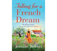 Jennifer Bohnet Falling for a French Dream (Tascabile)