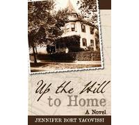 Jennifer Bort Yacovissi Up the Hill to Home (Tascabile)