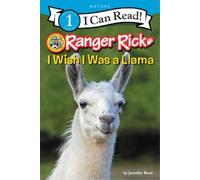 Jennifer Bové Ranger Rick: I Wish I Was A Llama (Copertina rigida)