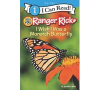 Jennifer Bové Ranger Rick: I Wish I Was a Monarch Butterfly (Copertina rigida)