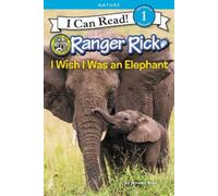 Jennifer Bové Ranger Rick: I Wish I Was An Elephant (Copertina rigida)