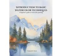 Jennifer Bown Introduction to Basic Watercolor Techniques. (Tascabile)