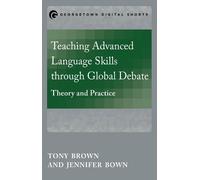Jennifer Bown Tony Teaching Advanced Language Skills through Global (Tascabile)
