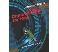 Jennifer Brady Cryptography for Kids (Tascabile) Code Breaking for Kids