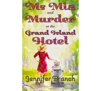 Jennifer Branch Ms. Mia and Murder at the Grand Island Hotel (Copertina rigida)