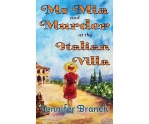 Jennifer Branch Ms. Mia and Murder at the Italian Villa (Tascabile)