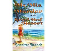 Jennifer Branch Ms. Mia and Murder at the Spinel Reef Resort (Tascabile)