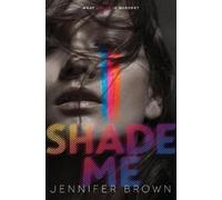 Jennifer Brown Shade Me (Tascabile) Shade Me