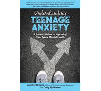 Jennifer Browne Cody Buchanan Understanding Teenage Anxiety (Tascabile)
