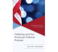 Jennifer Brubake Celebrity and the American Political Proces (Copertina rigida)