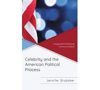 Jennifer Brubaker Celebrity and the American Political Process (Tascabile)