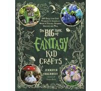 Jennifer Buchheit The Big Book of Fantasy Kid Crafts (Tascabile)