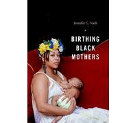 Jennifer C. Nash Birthing Black Mothers (Tascabile)