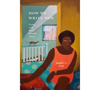 Jennifer C. Nash How We Write Now (Tascabile) Black Feminism on the Edge