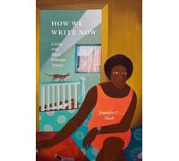 Jennifer C. Nash How We Write Now (Tascabile) Black Feminism on the Edge