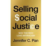 Selling Social Justice: Why the Ruling Class Loves Antiracism