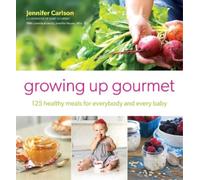 Jennifer Carlson Growing Up Gourmet (Tascabile)