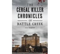 Jenn Carpenter The Cereal Killer Chronicles of Battle Creek (Tascabile)