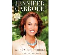 Jennifer Carroll Jennifer Carroll When You Get There (Tascabile)