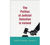 Jennifer Carroll Mac The Politics of Judicial Selection in Ir (Copertina rigida)