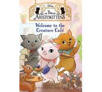 Jennifer Castle The Aristokittens #1: Welcome to the Creature (Copertina rigida)