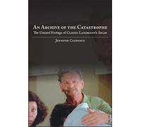 Jennifer Cazenave An Archive of the Catastrophe (Tascabile)