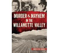 Jennifer Chambers Murder & Mayhem in the Willamette Valley (Tascabile)