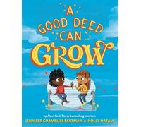 Jennifer Chambliss Bertman A Good Deed Can Grow (Copertina rigida)