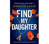 Jennifer Chase Find My Daughter (Tascabile) Detective Katie Scott
