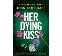 Jennifer Chase Her Dying Kiss (Tascabile) Detective Katie Scott