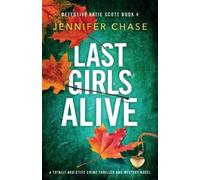 Jennifer Chase Last Girls Alive (Tascabile) Detective Katie Scott