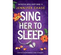 Jennifer Chase Sing Her to Sleep (Tascabile) Detective Katie Scott
