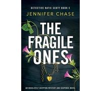 Jennifer Chase The Fragile Ones (Tascabile) Detective Katie Scott