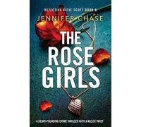Jennifer Chase The Rose Girls (Tascabile) Detective Katie Scott