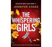 Jennifer Chase The Whispering Girls (Tascabile) Detective Katie Scott