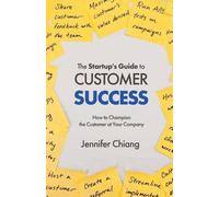 Jennifer Chiang The Startup's Guide to Customer Success (Tascabile)