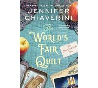 Jennifer Chiaverini Jennifer Chiaverini The World's Fair Quilt (Tascabile)