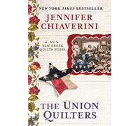 Jennifer Chiaverini The Union Quilters (Tascabile) Elm Creek Quilts Novel