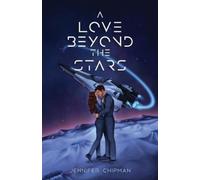 Jennifer Chipman A Love Beyond the Stars (Tascabile) S.S. Paradise