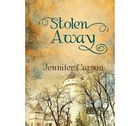 Jennifer Christine Carson Stolen Away (Tascabile)