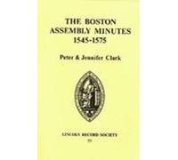 Jennifer Clark Peter Clark Boston Assembly Minutes, 1545-1575 (Copertina rigida)