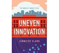 Jennifer Clark Uneven Innovation (Copertina rigida)