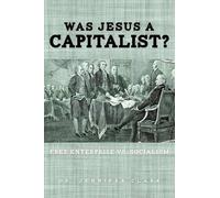 Jennifer Clark Was Jesus a Capitalist? Free Enterprise vs. Socialism (Tascabile)