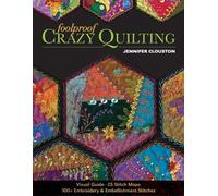 Jennifer Clouston Foolproof Crazy Quilting (Tascabile)