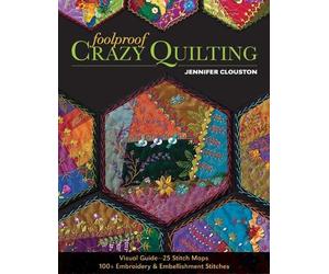 Jennifer Clouston Foolproof Crazy Quilting (Tascabile)