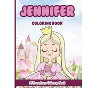 Jennifer Coloring Book: Affirmations Coloring Book, A Creative Journey of Positive Empowerments