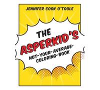 Jennifer Cook The Asperkid's Not-Your-Average-Coloring-Book (Tascabile)