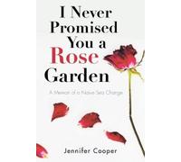Jennifer Cooper I Never Promised You a Rose Garden (Tascabile)