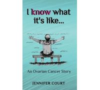 Jennifer Court I Know What it's Like (Copertina rigida) Survival Stories