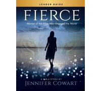 Jennifer Cowart Fierce - Women's Bible Study Leader Guide (Tascabile)